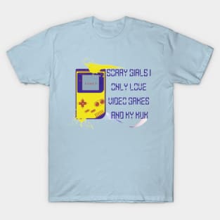 Sorry Girls I only love video games and my Mum, Start T-Shirt